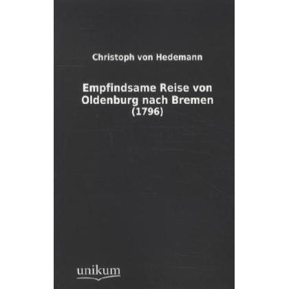 Empfindsame Reise von Oldenburg nach Bremen, Ratgeber von Christoph von Hedemann