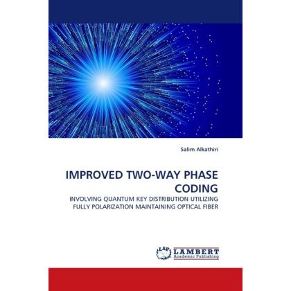 Improved Two-Way Phase Coding, Fachbücher von Salim Alkathiri