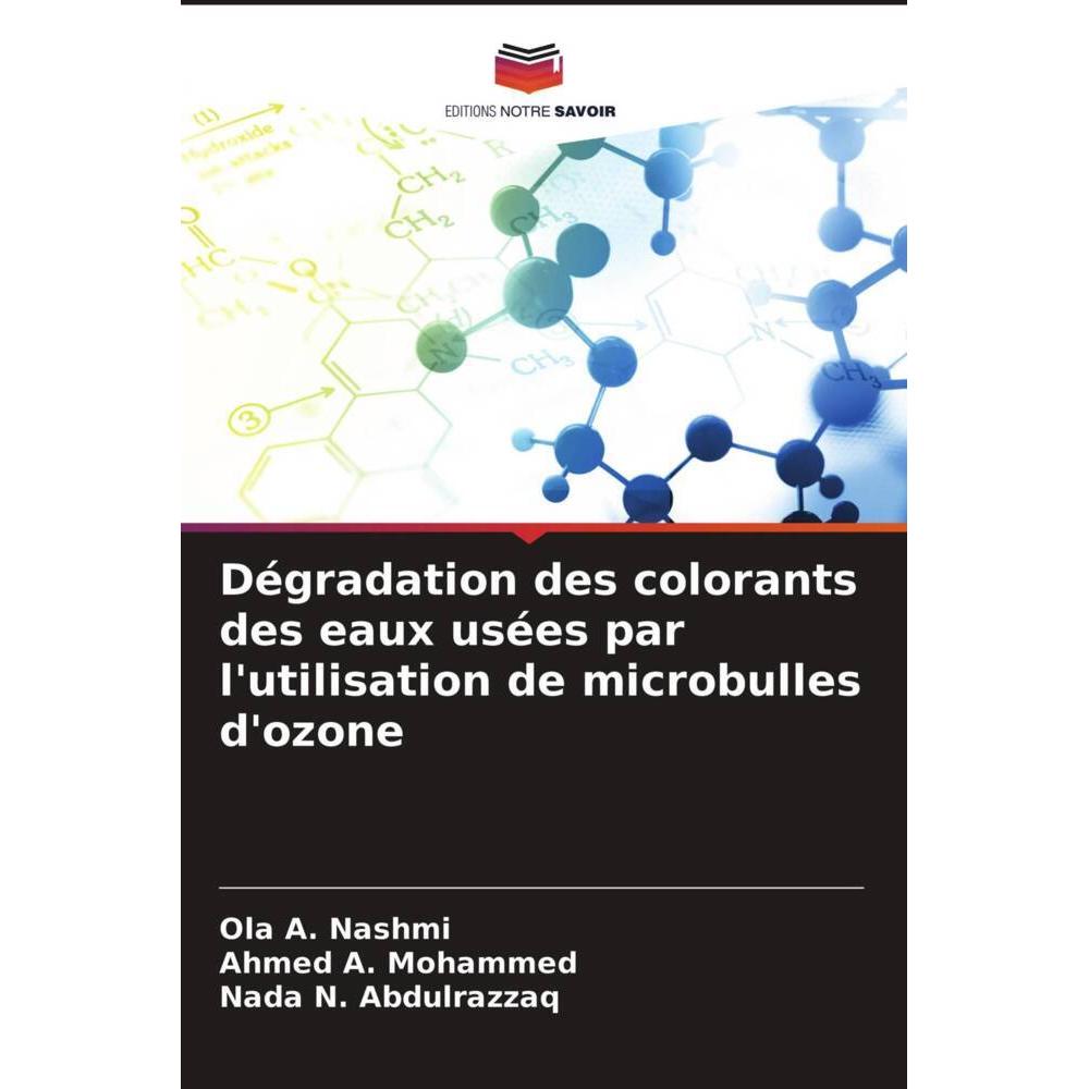 Dégradation des colorants des eaux usées par l'utilisation de microbulles d'ozone, Fachbücher von Nada N. Abdulrazzaq, A...
