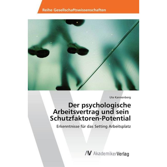 Der psychologische Arbeitsvertrag und sein Schutzfaktoren-Potential, Fachbücher