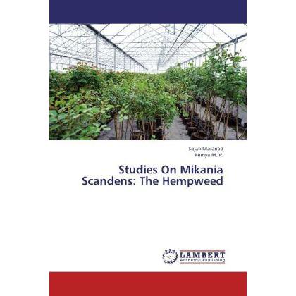 Studies On Mikania Scandens: The Hempweed, Fachbücher von Sajan Maranad, Remya M. R.