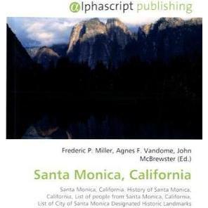 Santa Monica, California, Fachbücher von Agnes F. Vandome, Frederic P. Miller, John McBrewster