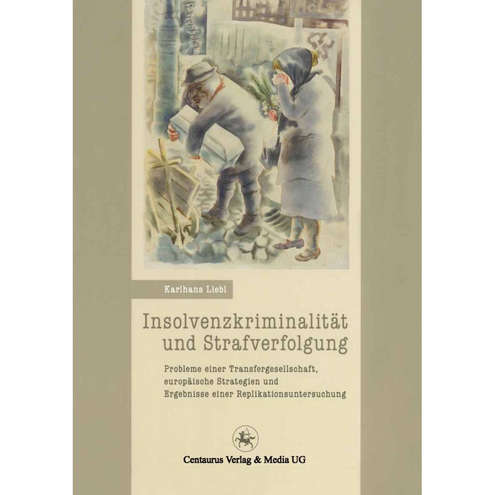 Insolvenzkriminalität und Strafverfolgung, Fachbücher von Karlhans Liebl