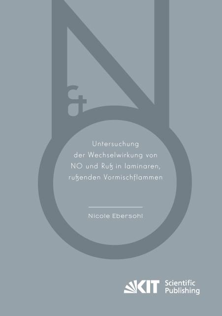 Produktbild Untersuchung der Wechselwirkung von NO und Russ in laminaren, russenden Vormischflammen (Deutsch, Nicole Ebersohl, 2015)