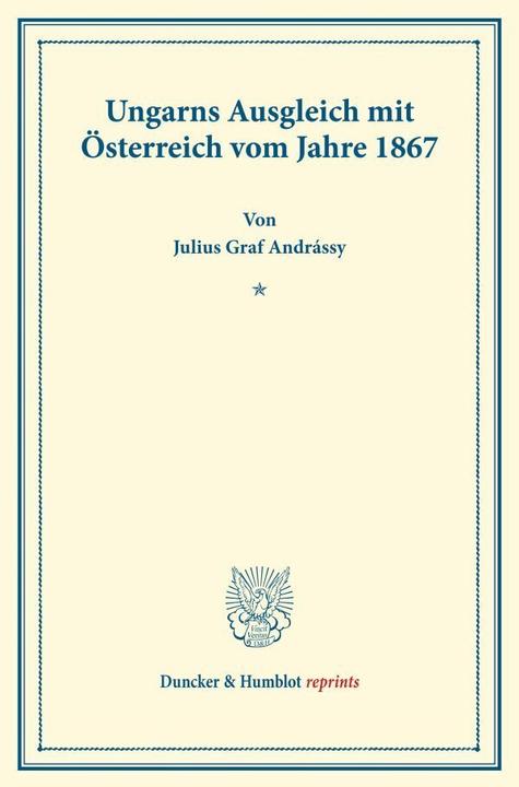 Produktbild Ungarns Ausgleich mit Österreich (Deutsch, Julius Graf Andrássy, 2013)