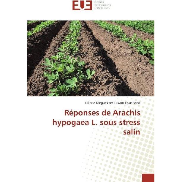 Réponses de Arachis hypogaea L. sous stress salin, Fachbücher von Liliane Meguekam Tekam Epse Fono