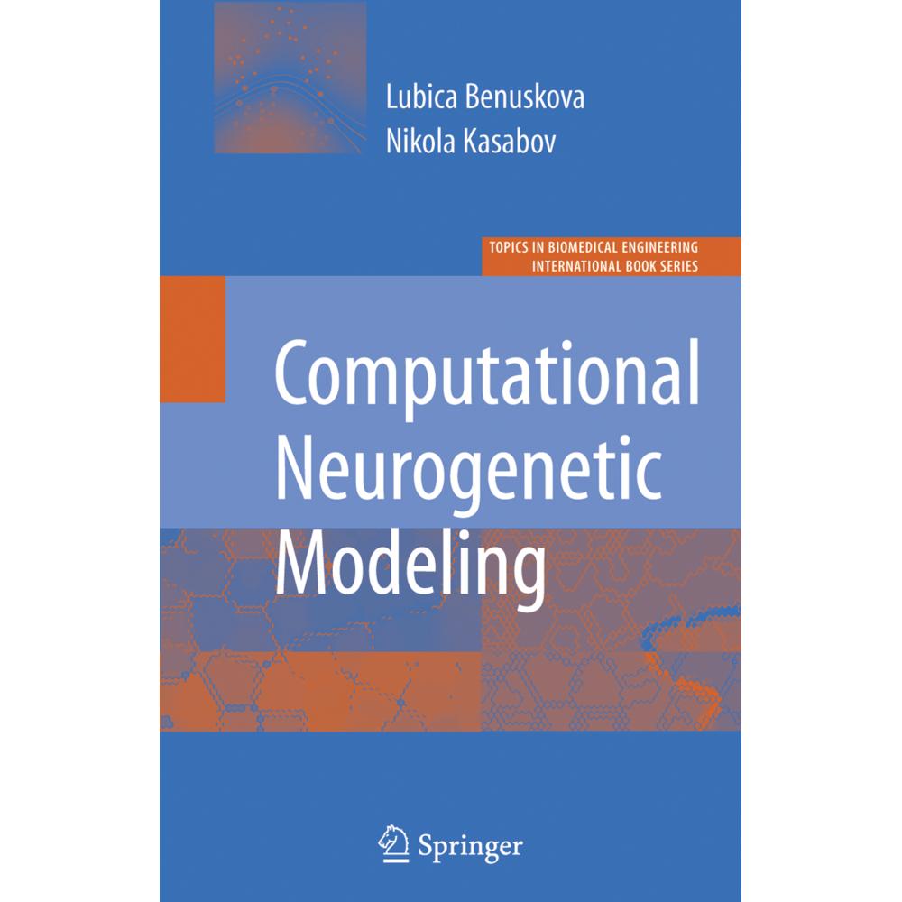 Computational Neurogenetic Modeling, Fachbücher von Nikola K. Kasabov, Lubica Benuskova