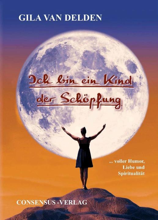 Produktbild Ich bin ein Kind der Schöpfung (Deutsch, Gila Delden van, 2017)