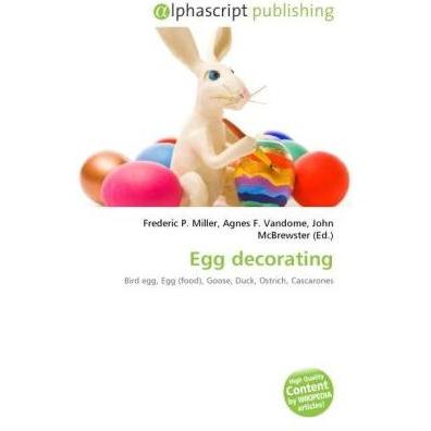 Egg decorating, Ratgeber von Agnes F. Vandome, Frederic P. Miller, John McBrewster