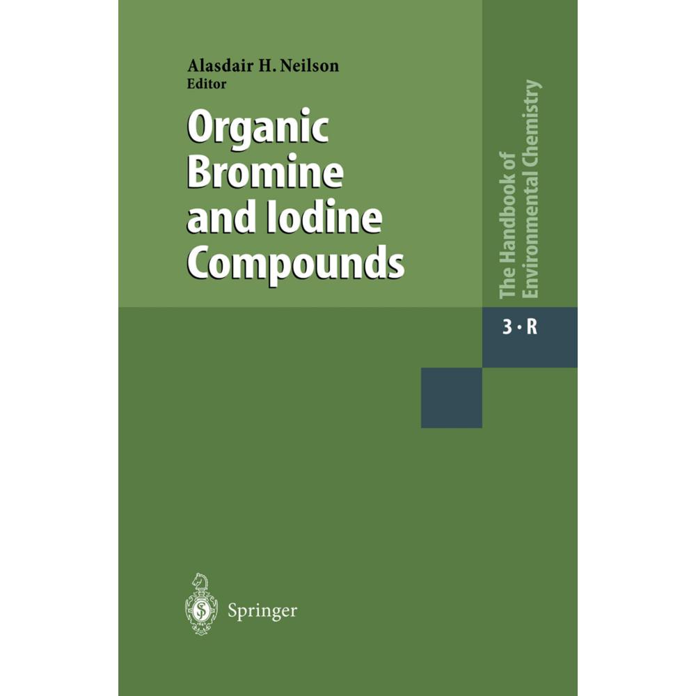 Organic Bromine and Iodine Compounds, Fachbücher von Alasdair H Neilson