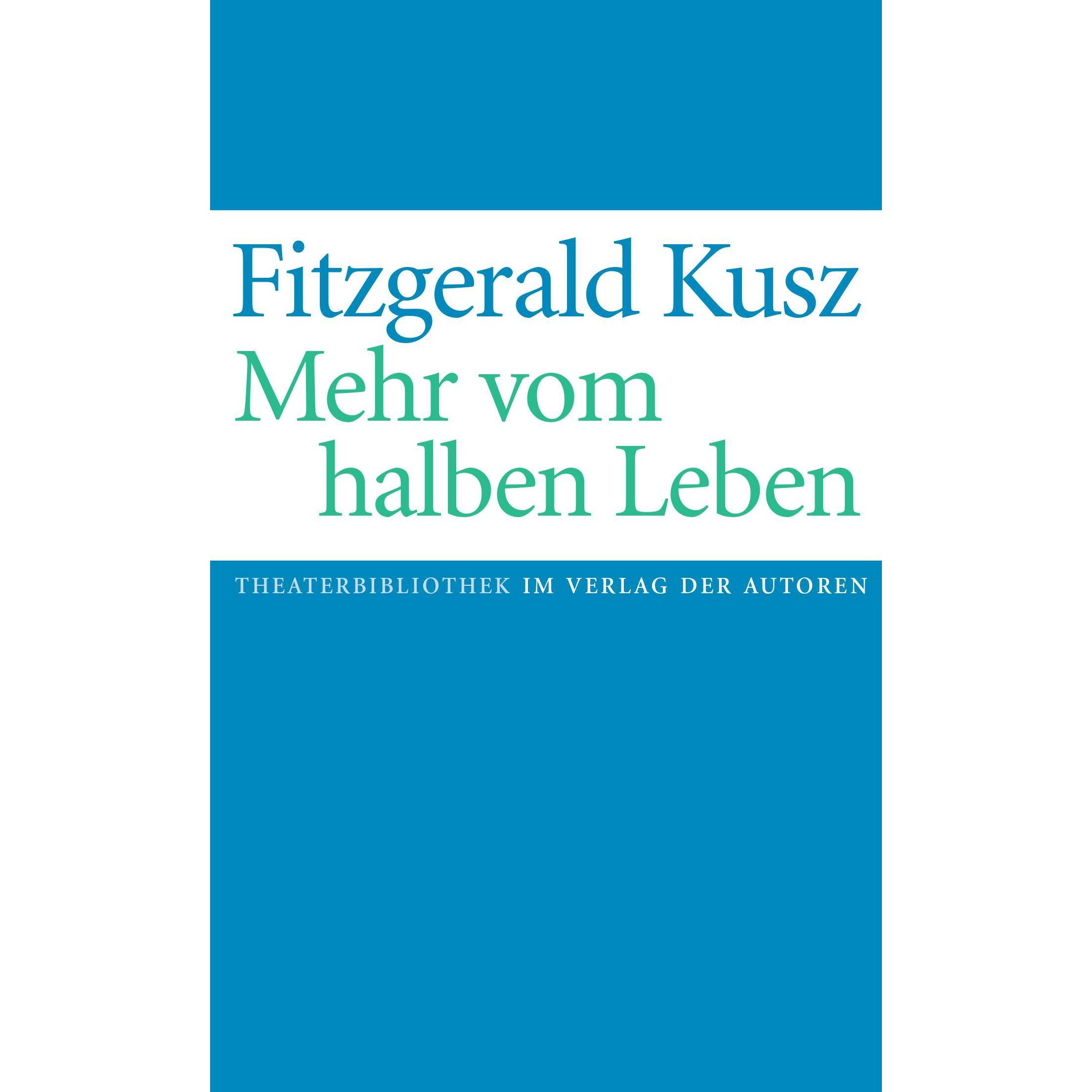 Thumbnail - Mehr vom halben Leben, Belletristik von Fitzgerald Kusz