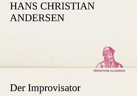 Produktbild Der Improvisator (Deutsch, Hans Christian Andersen, 2013)