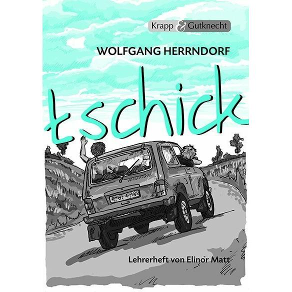 tschick - Wolfgang Herrndorf, Schulbücher von Elinor Matt