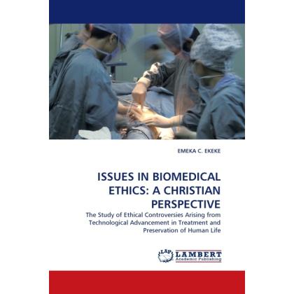 Issues In Biomedical Ethics: A Christian Perspective, Sachbücher