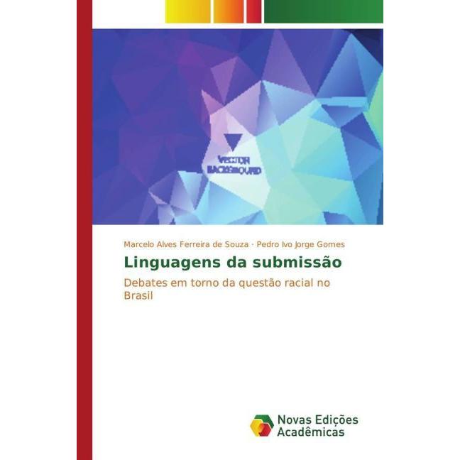 Linguagens da submissão, Fachbücher von Pedro Ivo Jorge Gomes, Marcelo Alves Ferreira de Souza