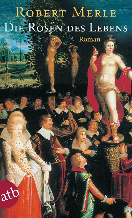 Die Rosen des Lebens (Deutsch, Robert Merle, 2021)
