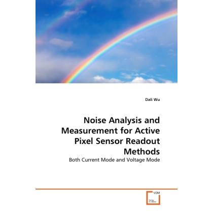 Noise Analysis and Measurement for Active Pixel Sensor Readout Methods, Fachbücher von Dali Wu