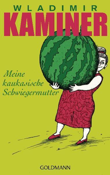 Produktbild Meine kaukasische Schwiegermutter (Deutsch, Vitali P. Konstantinov, Wladimir Kaminer, 2012)