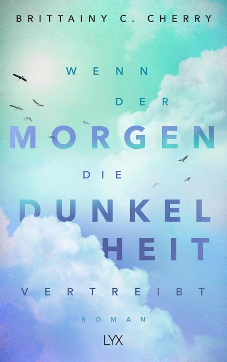 Produktbild Wenn der Morgen die Dunkelheit vertreibt (Deutsch, Brittainy C. Cherry, 2019)