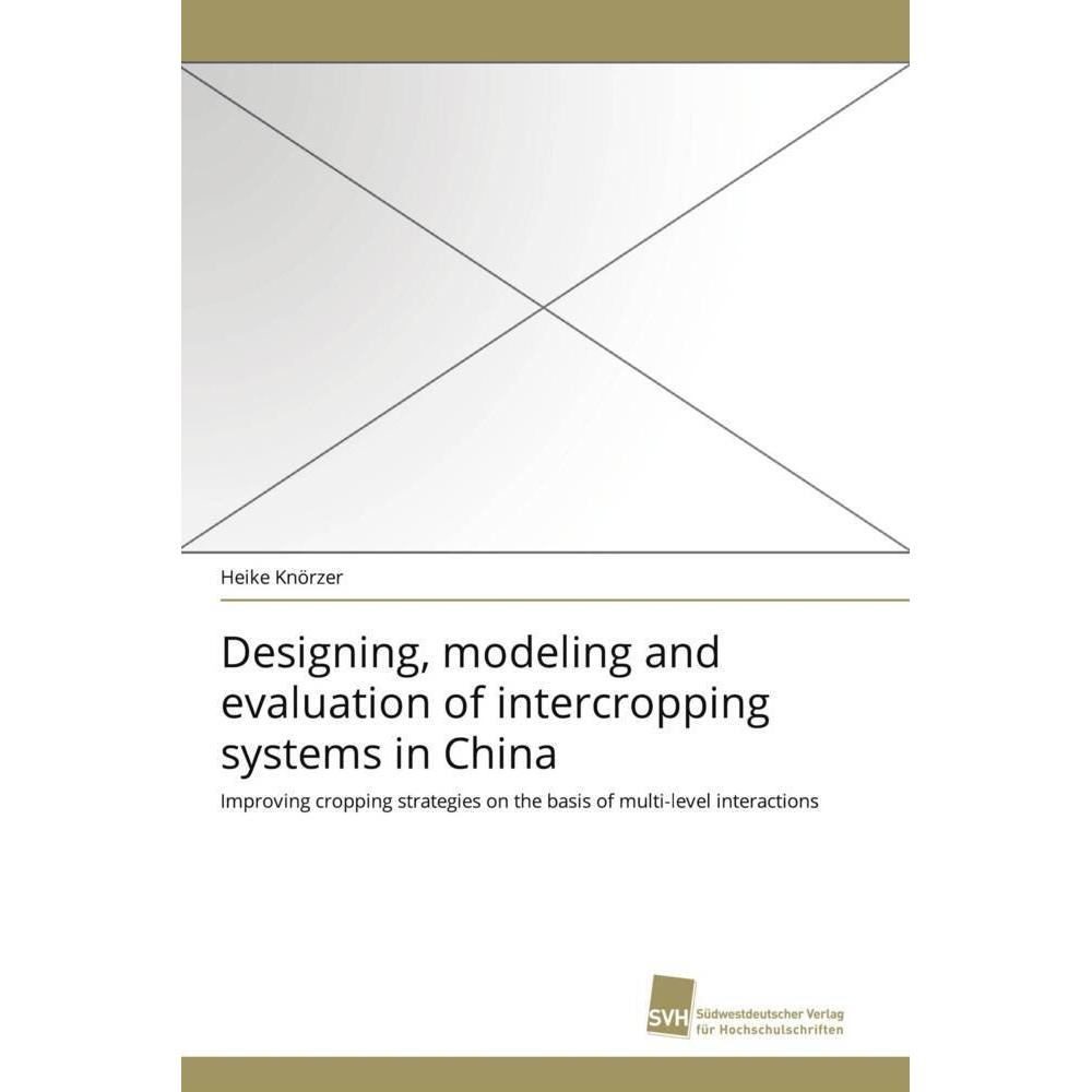 Designing, modeling and evaluation of intercropping systems in China, Fachbücher