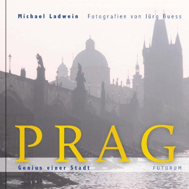 Produktbild Prag. Genius einer Stadt (Deutsch, Jürg Buess, Michael Ladwein, 2012)