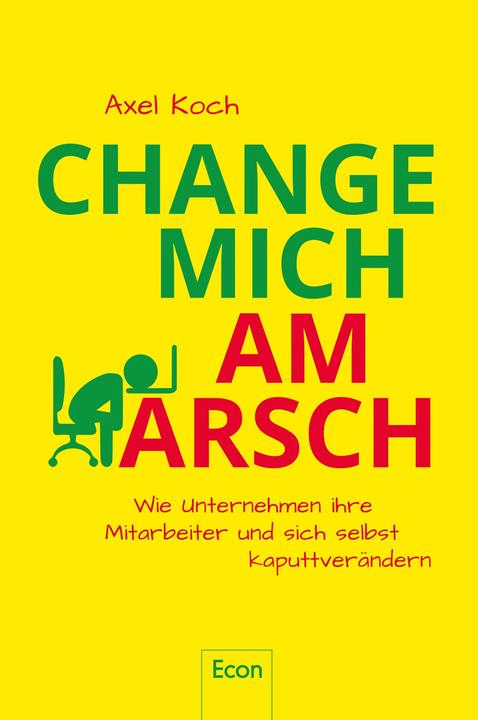 Produktbild Change mich am Arsch (Deutsch, Axel Koch, 2018)