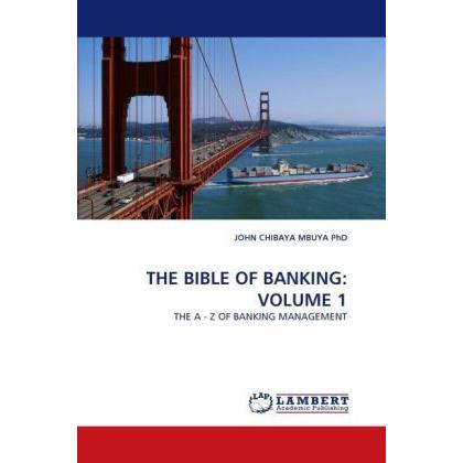 The Bible Of Banking: Volume 1, Fachbücher von John Chibaya Mbuya