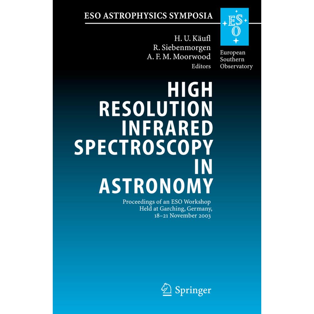 High Resolution Infrared Spectroscopy in Astronomy, Fachbücher von Hans Ulrich Käufl, R. Siebenmorgen, Alan F.M. Moorwoo...