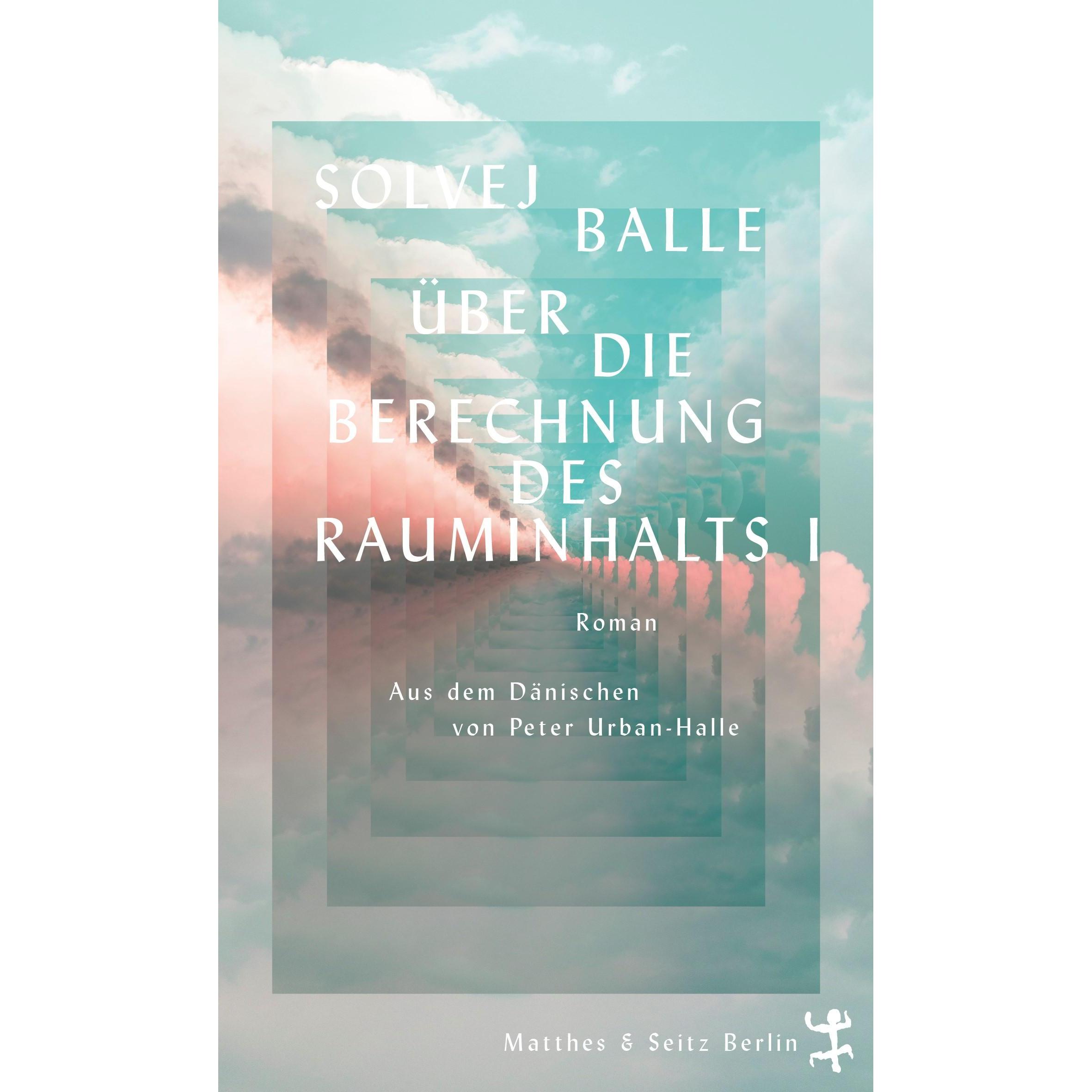Über die Berechnung des Rauminhalts I, Belletristik von Peter Urban-Halle, Solvej Balle