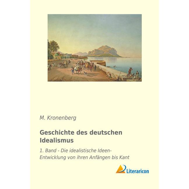 Geschichte des deutschen Idealismus, Fachbücher von M. Kronenberg