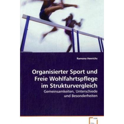 Organisierter Sport und Freie Wohlfahrtspflege imStrukturvergleich, Fachbücher von Ramona Henrichs