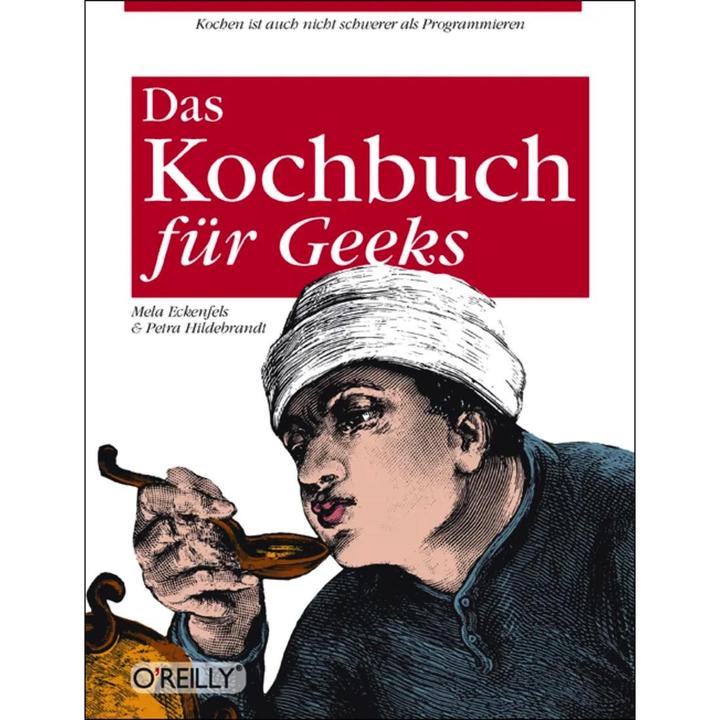 Image du produit O'Reillys Kochbuch für Geeks (Allemand, Petra Hildebrandt, 2007)
