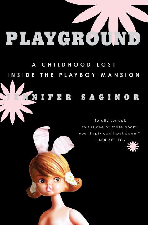 Actual product image Itbooks Playground: A Childhood Lost Inside the Playboy Mansion (English, Jennifer Saginor, 2013)
