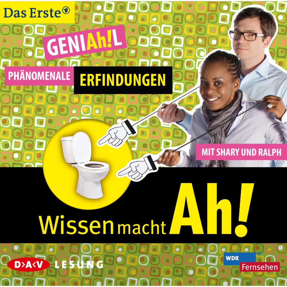 Wissen macht Ah! GeniAh!l - Phänomenale Erfindungen, Hörbücher von Ralph Caspers, Shary Reeves