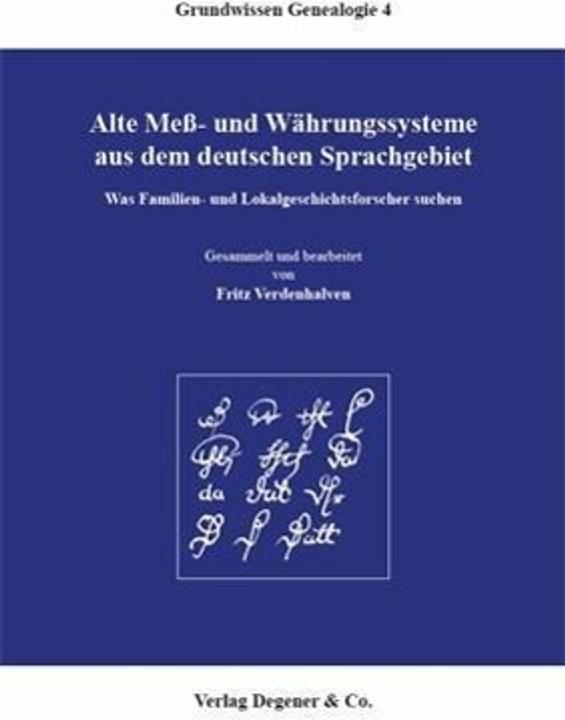 Produktbild Alte Mess- und Währungssysteme aus dem deutschen Sprachgebiet (Deutsch, Fritz Verdenhalven, 2011)