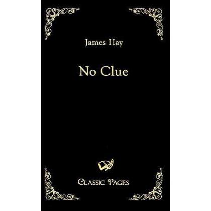 No Clue, Belletristik von James Hay