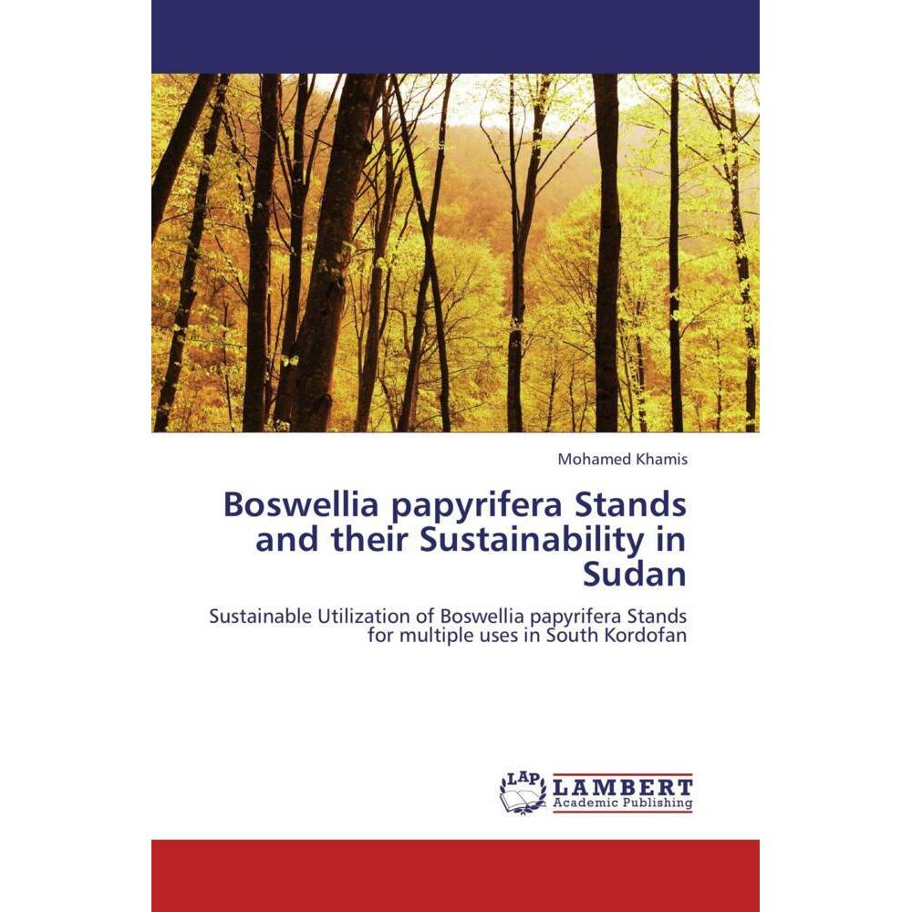 Boswellia papyrifera Stands and their Sustainability in Sudan, Fachbücher