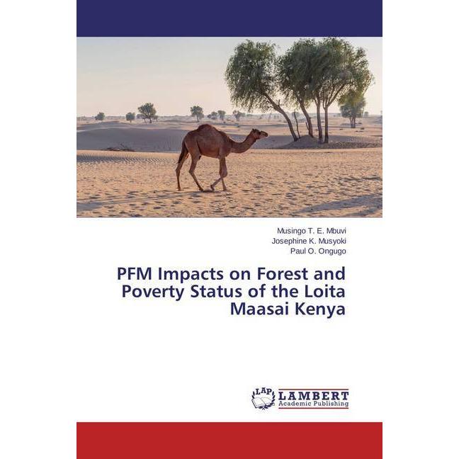 PFM Impacts on Forest and Poverty Status of the Loita Maasai Kenya, Fachbücher