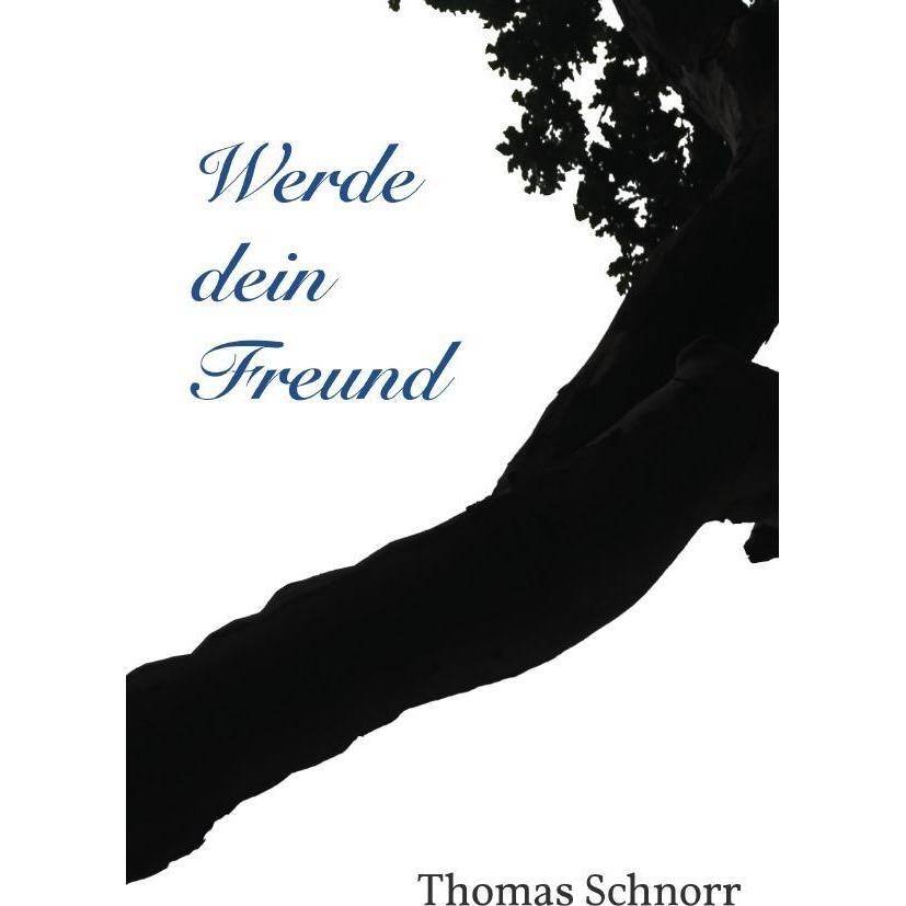 Werde dein Freund, Ratgeber von Thomas Schnorr