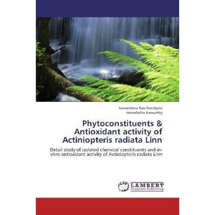 Phytoconstituents & Antioxidant activity of Actiniopteris radiata Linn, Fachbücher von Sunandana Rao Nandyala, Hemalatha...