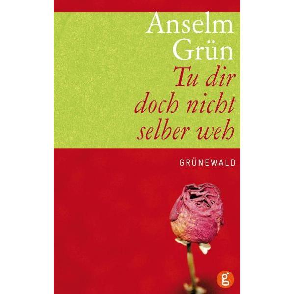 Tu dir doch nicht selber weh, Ratgeber von Anselm Grün