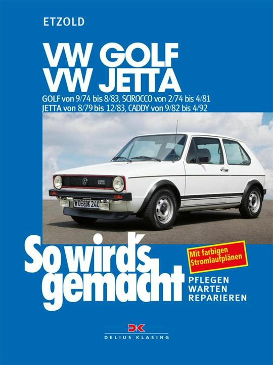 Produktbild VW Golf 9/74 bis 8/83, VW Scirocco 2/74 bis 4/81, VW Jetta 8/79 bis 12/83, VW Caddy 9/82 bis 4/92 (Deutsch, Rüdiger Etzold, 1994)
