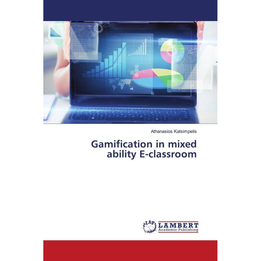 Gamification in mixed ability E-classroom, Fachbücher von Thanasios Katsimpelis