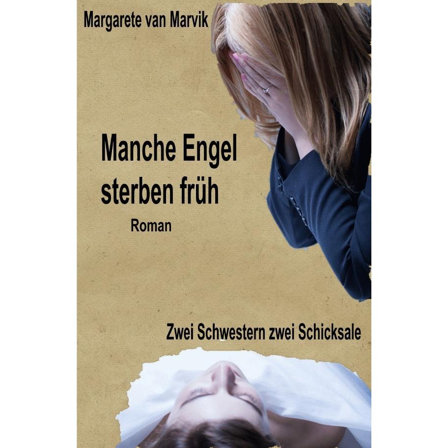 Manche Engel sterben früh, Belletristik von Margarete van Marvik