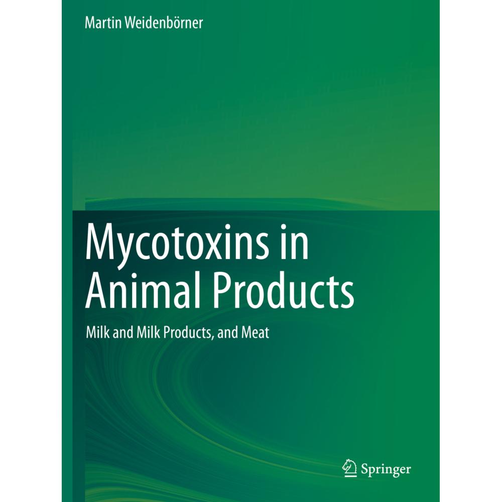 Mycotoxins in Animal Products, Fachbücher von Martin Weidenbörner