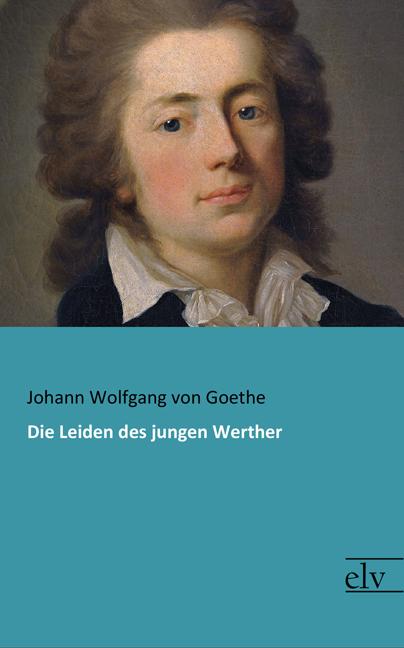 Produktbild Die Leiden des jungen Werther (Deutsch, Johann Wolfgang von Goethe, 2017)