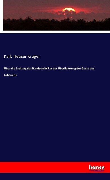 Produktbild Über die Stellung der Handschrift J in der Überlieferung der Geste des Loherains (Karl Kruger, 2017)