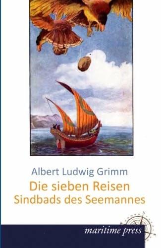 Produktbild Die sieben Reisen Sindbads des Seemannes (Deutsch, Albert L. Grimm, 2013)
