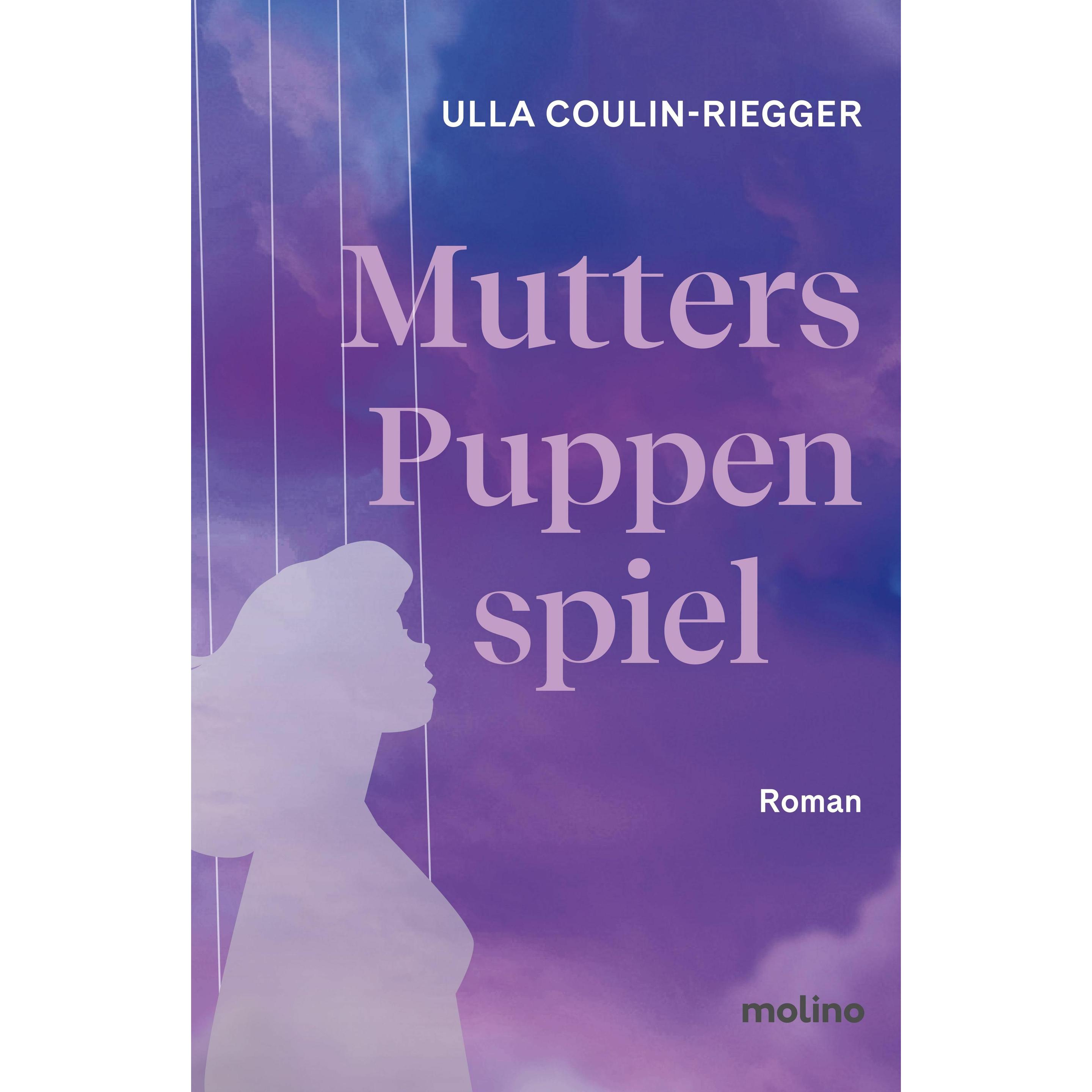 Mutters Puppenspiel, Belletristik von Ulla Coulin-Riegger