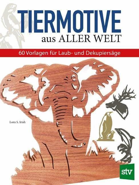 Produktbild Tiermotive aus aller Welt (Deutsch, Claudia Tancsits, Lora S. Irish, 2016)